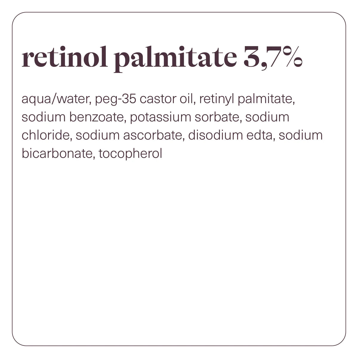 Retinol Palmitate 3.7%